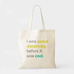 Jag avstånd social innan det var coola tygkasse