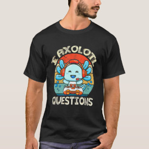 Jag Axolotl Fråga Funny Video Game Axolotl Animal T Shirt