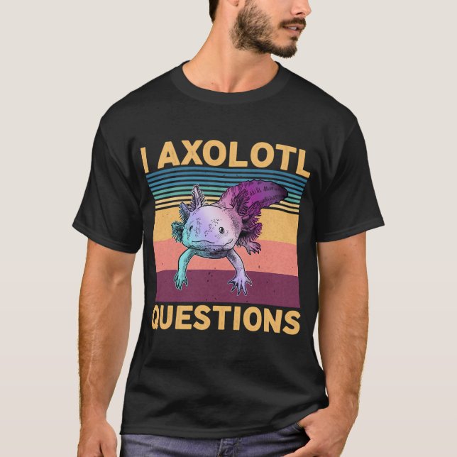 Jag Axolotl Fråga Söt T Shirt (Framsida)