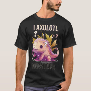 Jag Axolotl Frågar Axolotl Whisperer Mexican Walk T Shirt