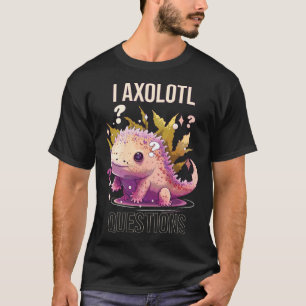Jag Axolotl Frågar Axolotl Whisperer Mexican Walk T Shirt
