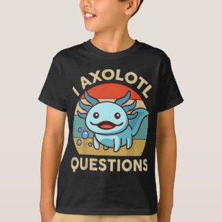 Jag Axolotl Frågar Funny Axolotl plush Cute Axolo T Shirt