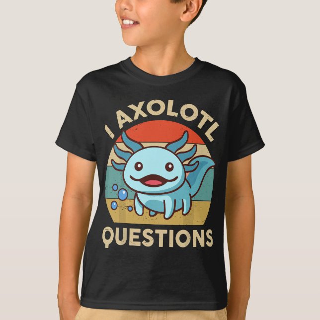 Jag Axolotl Frågar Funny Axolotl plush Cute Axolo T Shirt (Framsida)