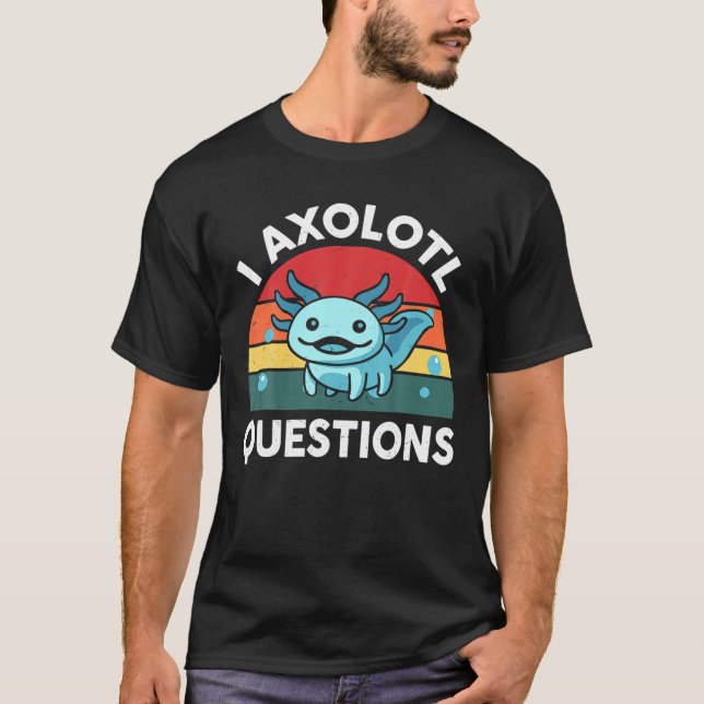 Jag Axolotl Frågar Kids Funny Cute Axolotl T Shirt (Framsida)