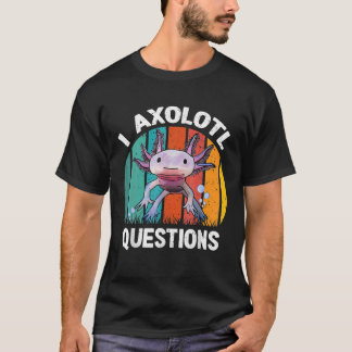 Jag Axolotl Frågar Kids Retro Funny Cute Axolotl T Shirt