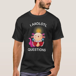 Jag Axolotl Frågor Axolotl Plysch Söt Axolotl T Shirt