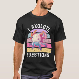Jag Axolotl Frågor Söt Kawaii Husdjur Salamander L T Shirt