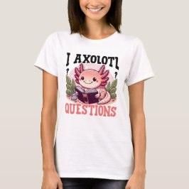 Jag Axolotl Frågor Söt Rosa Axolotl Läsbok T Shirt