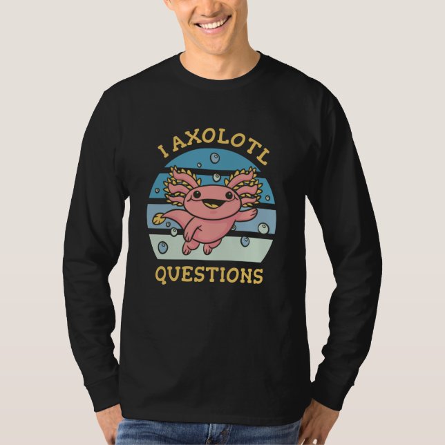 Jag axolotl frågor t shirt (Framsida)