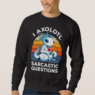 Jag Axolotl Sarkastic Frågar Vintage Vin Humor Lång Ärmad Tröja