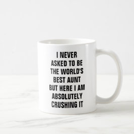 Jag bad aldrig att bli världens bästa moster, men kaffemugg