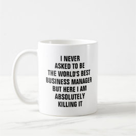 Jag bad aldrig bli världens bästa affärsmanag kaffemugg