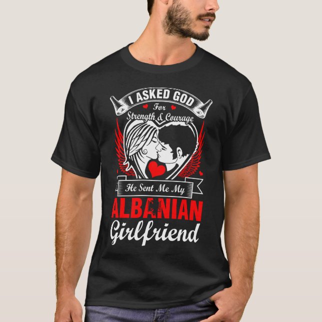 Jag bad Gud om albansk flickvän T Shirt (Framsida)