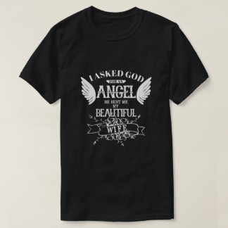 Jag bad Gud om en ängel han skickade min fru T Shirt