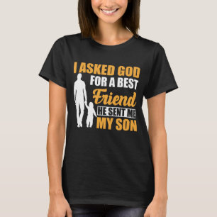 Jag bad Gud om en bästa vän han skickade mig min s T Shirt