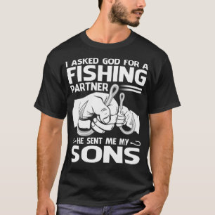 Jag bad Gud om en fiskepartner som han skickade mi T Shirt