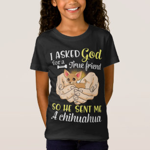 Jag bad Gud om en sann vän så han skickade mig en T Shirt