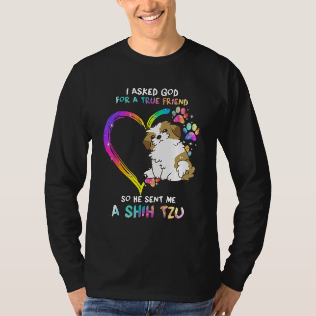 Jag bad Gud om en sann vän Shih Tzu-Hund T Shirt (Framsida)