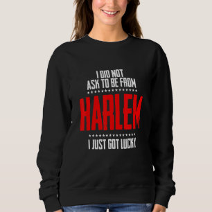 Jag bad inte från Harlem att jag bara Har Lucky T Shirt