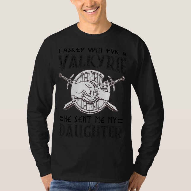 Jag bad om en Valkyrie som skickade mig min dotter T Shirt (Framsida)