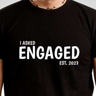 Jag bad Personlig Förlovning T-shirt för honom.