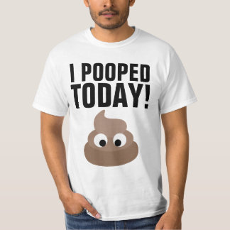 Jag bajsade idag! T-Shirts Roliga