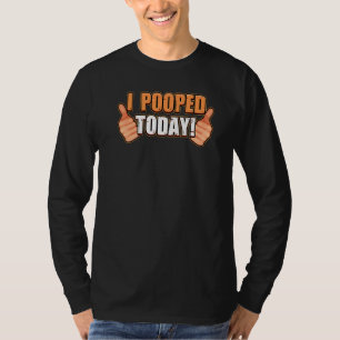 Jag bajsade idag toalett Jag bajsade idag bajs Pre T Shirt