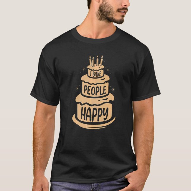 Jag bakar folk Lycklig för att backa eller backa F T Shirt (Framsida)