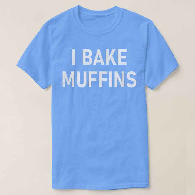 Jag Bake Muffins T Shirt (Design framsida)