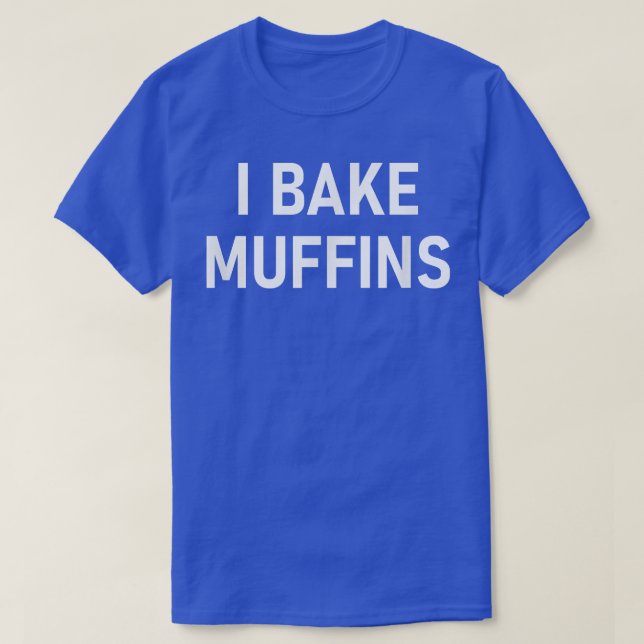 Jag Bake Muffins T Shirt (Design framsida)