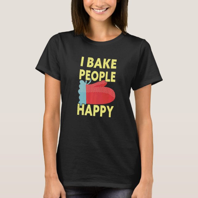 Jag Bake People Lycklig Baking Baker T Shirt (Framsida)