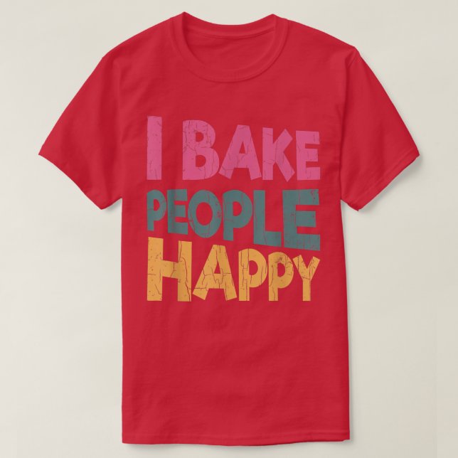 Jag Bake People Lycklig Funny Baker Baking Cookie  T Shirt (Design framsida)