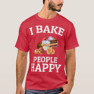 Jag Bake People Lycklig Funny Baking Älskare Baker T Shirt