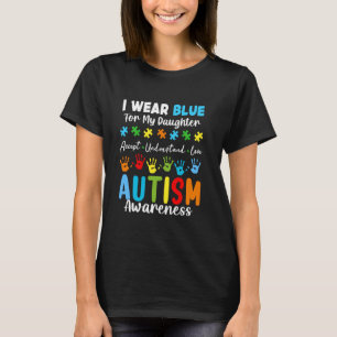 Jag bär blått för min autistiska dotter Autism Med T Shirt