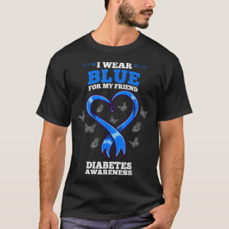Jag Bär Blått För Min Vän Diabetesmedvetenhet T Shirt