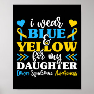 Jag bär blått gult för min dotter Downs syndrom Poster