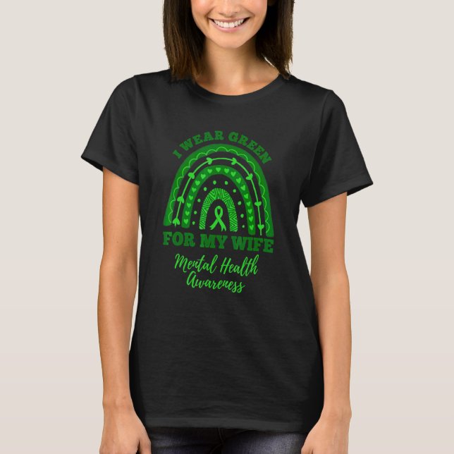 Jag Bär Grönt För Min Hustru Regnbåge Psykisk Häls T Shirt (Framsida)