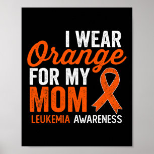 Jag bär orange för min mamma Leukemi Warrior Orang Poster