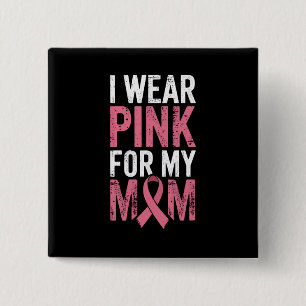 Jag bär rosa för min mamma Bröstcancer medvetenhet Knapp