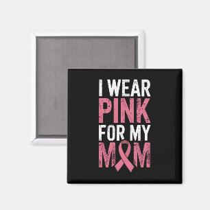 Jag bär rosa för min mamma Bröstcancer medvetenhet Magnet
