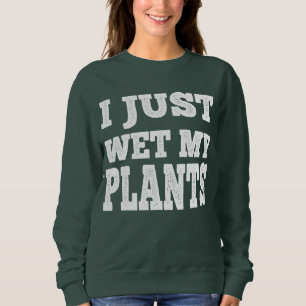 Jag bara Blöt mina plantor på Pun T Shirt