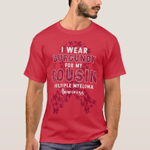 Jag Bära Burgundy för min kusin Många Myeloma Awa T Shirt