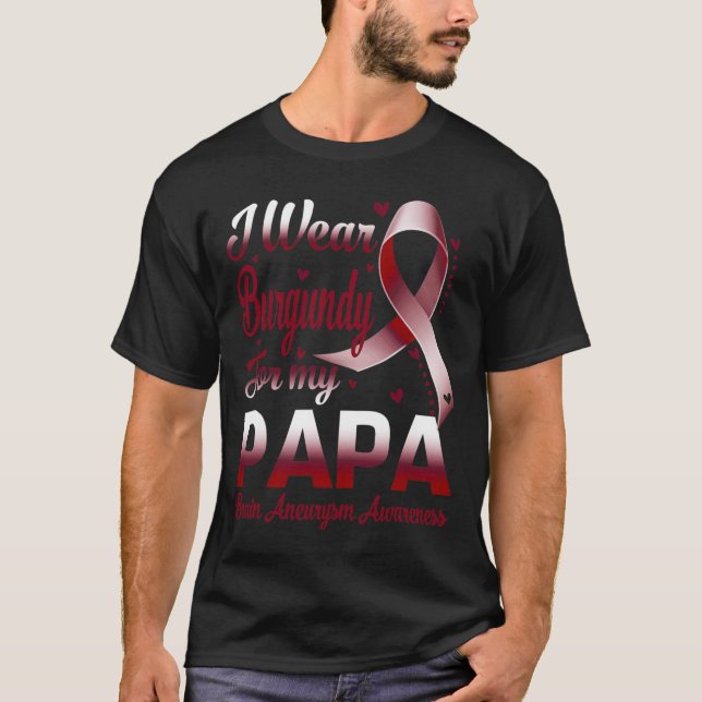 Jag Bära Burgundy för min Pappa-Brain Aneurysm Awa T Shirt (Framsida)