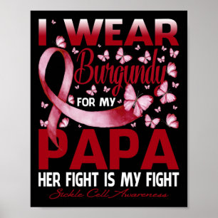 Jag Bära Burgundy för min Pappa-sicklecellmedveten Poster