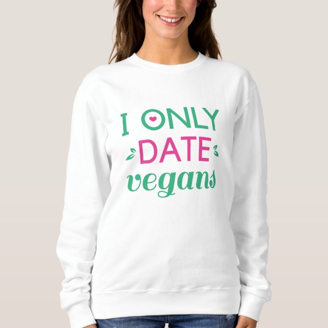 Jag bara dejtar Vegans T Shirt (Framsida)
