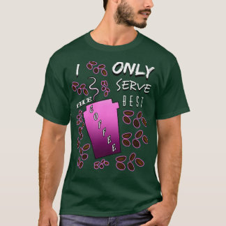 Jag  bara den bästa Coffeefunny barista som säger T Shirt