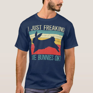 Jag bara Freaking Kärlek Bunnies Ok Bunny Rabbit Ä T Shirt