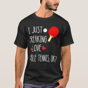 Jag bara fryser Kärlek Bord tennis Ping Pon T Shirt