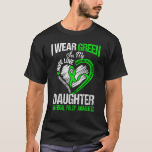 Jag bära grönt för min dotters cerebrala grönt t shirt