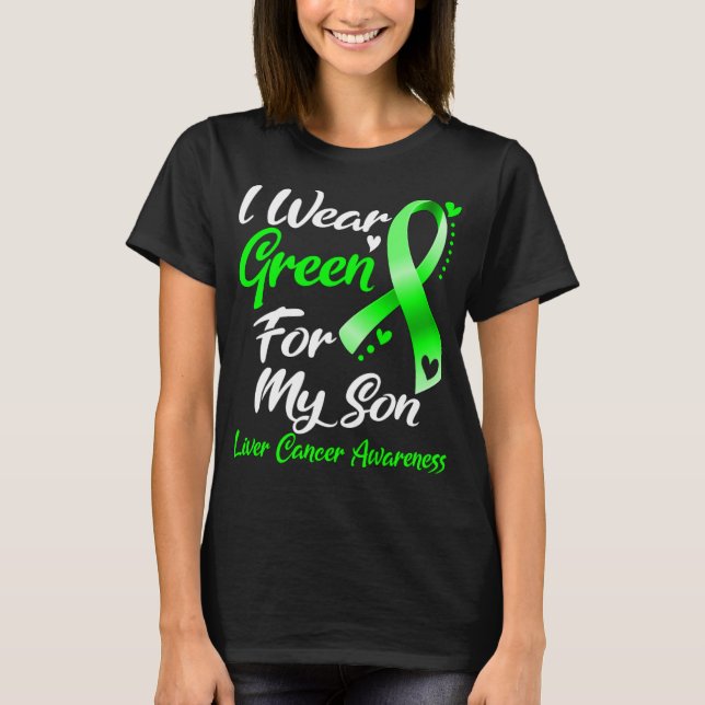 Jag Bära Grönt för min son Liver Cancer Awareness T Shirt (Framsida)